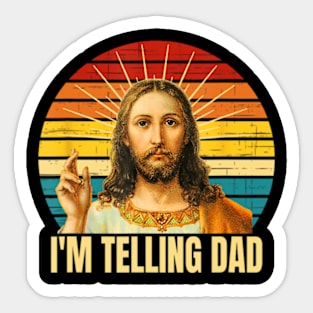 I'm Telling Dad Religious Christian Jesus Father's Day Sticker